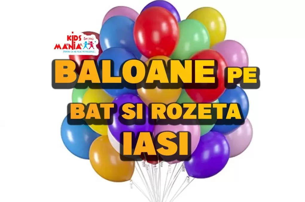 Baloane pe bat si rozeta Iasi