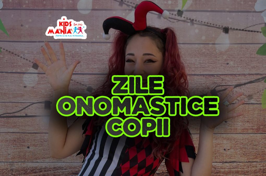 Zile onomastice copii Iasi