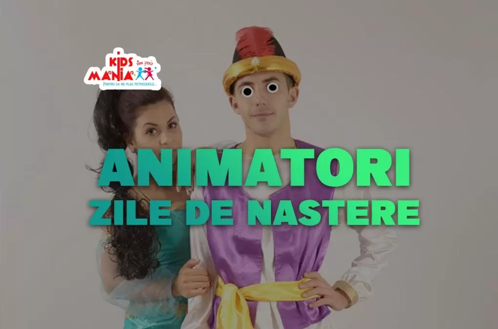 Animatori zile de nastere Iasi
